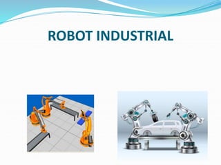 ROBOT INDUSTRIAL
 