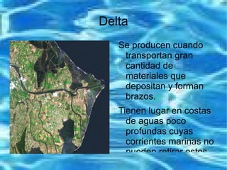Forma de palangana seccionada en lugar de la forma de V que prevalece en el curso superior. 