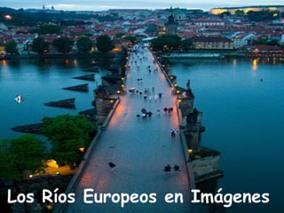 Los Ríos Europeos en Imágenes 