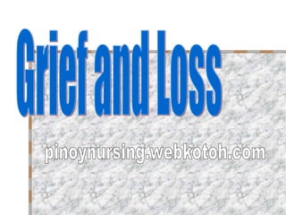 Grief and Loss pinoynursing.webkotoh.com 