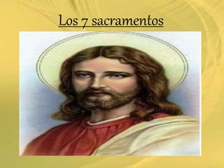 Los 7 sacramentos
 