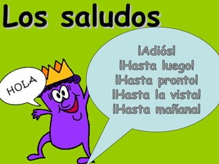 Los saludosLos saludos