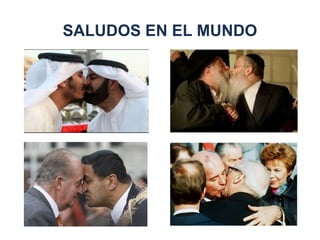 SALUDOS EN EL MUNDO
 