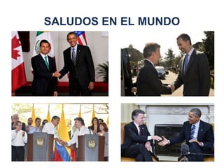 SALUDOS EN EL MUNDO
 