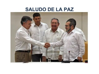 SALUDO DE LA PAZ
 