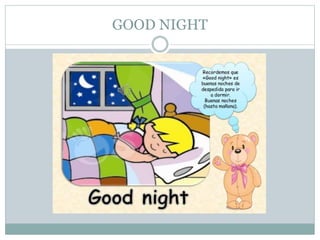 GOOD NIGHT 
 