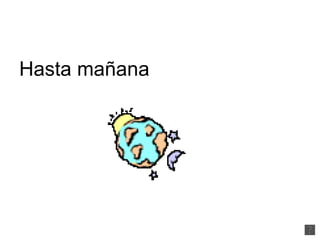 Hasta mañana 