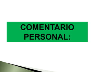 COMENTARIO
PERSONAL:
 