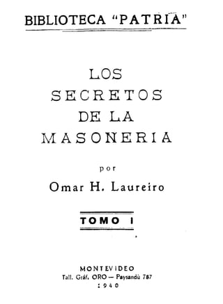 LOS SECRETOS DE LA MASONERÍA.-Omar H. Laureiro-
