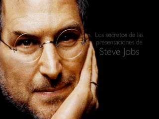 Los secretos de las
presentaciones de
 Steve Jobs
 