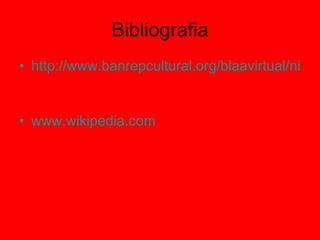 Bibliografia http://www.banrepcultural.org/blaavirtual/ninos/web5sentidos/tema1e.htm   www.wikipedia.com   