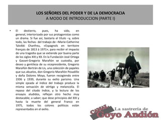 LOS SEÑORES DEL PODER Y DE LA DEMOCRACIA
A MODO DE INTRODUCCION (PARTE I)
• El destierro, pues, ha sido, en
general, inter...