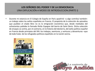 LOS SEÑORES DEL PODER Y DE LA DEMOCRACIA
UNA EXPLICACIÓN A MODO DE INTRODUCCION (PARTE I)
• Durante mi estancia en El Cole...
