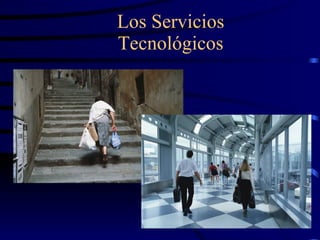 Los Servicios Tecnológicos 