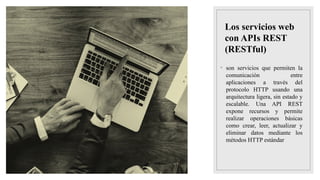 Los servicios web con APIs REST J.pptx protocolos web | PPTX