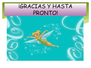 ¡GRACIAS Y HASTA
PRONTO!
 
