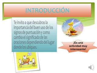 INTRODUCCIÓN
¡Es una
actividad muy
interesante!
 