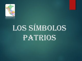 LOS SÍMBOLOS
PATRIOS
 