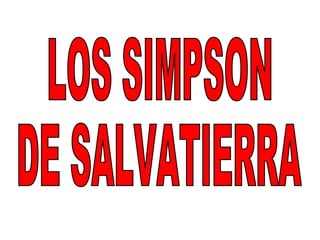 LOS SIMPSON  DE SALVATIERRA 