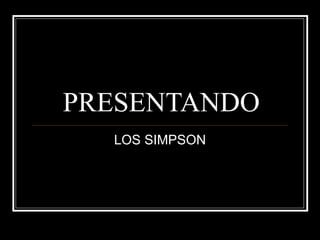 PRESENTANDO LOS SIMPSON 