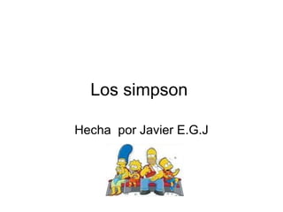 Los simpson  Hecha  por Javier E.G.J 