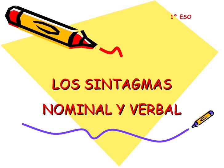 Los Sintagmas, Nominal Y Verbal