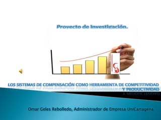 Omar Geles Rebolledo, Administrador de Empresa UniCartagena
 