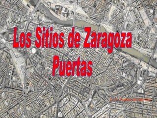 Los Sitios de Zaragoza Puertas C. P. Puerta de Sancho 