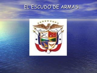 EL ESCUDO DE ARMASEL ESCUDO DE ARMAS
 