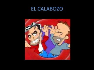 EL CALABOZO 