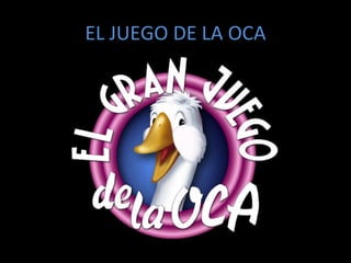 EL JUEGO DE LA OCA 