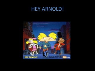 HEY ARNOLD! 