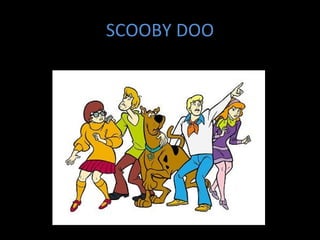 SCOOBY DOO 