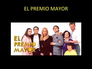EL PREMIO MAYOR 