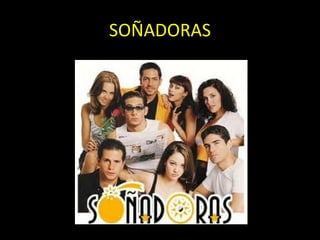 SOÑADORAS 