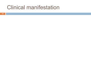 Clinical manifestation
13
 