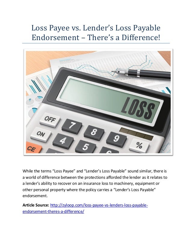 Loss payee vs. lender’s loss payable endorsement there’s a difference!