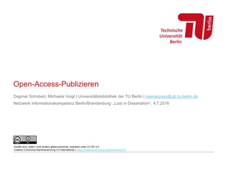 Open-Access-Publizieren
Dagmar Schobert, Michaela Voigt | Universitätsbibliothek der TU Berlin | openaccess@ub.tu-berlin.d...