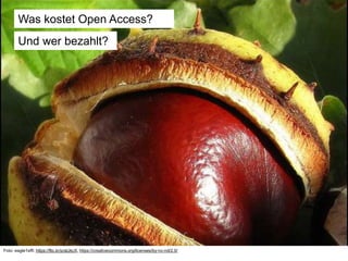 Was kostet Open Access?
Foto: eagle1effi: https://flic.kr/p/atJkcX, https://creativecommons.org/licenses/by-nc-nd/2.0/
Und...