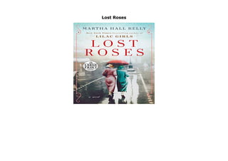 Lost Roses
Lost Roses by Martha Hall Kelly none click here https://newsaleplant101.blogspot.com/?book=1984886215
 