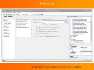 Lo stato dell'arte sulla documentazione dei progetti ICT
Sandcastle
17
 
