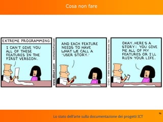 Lo stato dell'arte sulla documentazione dei progetti ICT
Cosa non fare
96
 