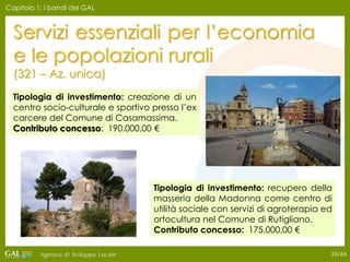 Servizi essenziali per l’economia e
le popolazioni rurali
(Mis. 321 – Az. unica)
Tipologia di investimento: creazione di u...