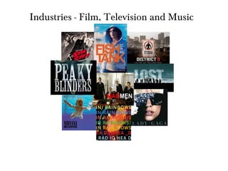 Industries - Film, Television and Music

 