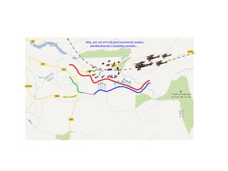 Mas, por um erro de posicionamento acabou
bombardeando o batalhão perdido ...
 