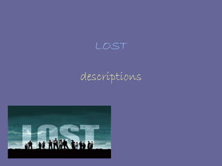 LOST descriptions 