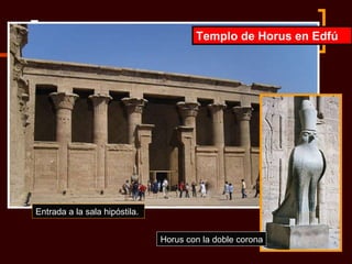 Templo de Horus en Edfú Entrada a la sala hipóstila.  Horus con la doble corona 