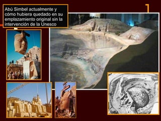 Abú Simbel actualmente y cómo hubiera quedado en su emplazamiento original sin la intervención de la Unesco 
