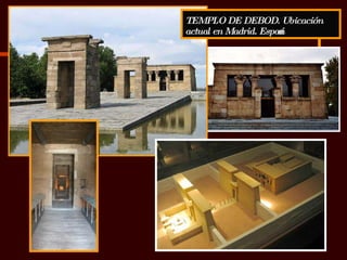 TEMPLO DE DEBOD. Ubicación actual en Madrid. España 
