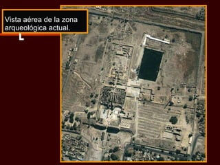 Vista aérea de la zona arqueológica actual. 